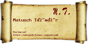 Matusch Tömör névjegykártya
